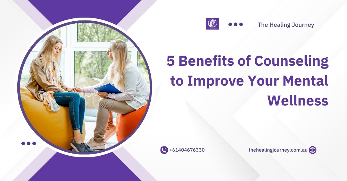 5 Benefits of Counseling to Improve Your Mental Wellness