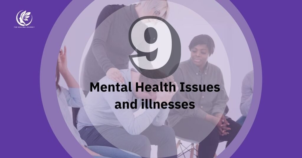 9 Mental Health Issues and illnesses