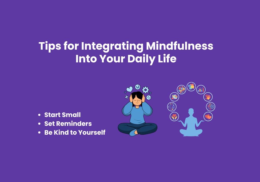 Tips for Integrating Mindfulness Into Your Daily Life