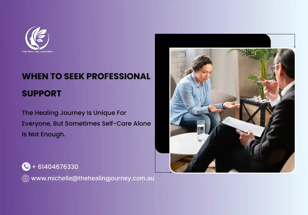 When to Seek Professional Support in Self-Care Practices for Emotional Healing 
