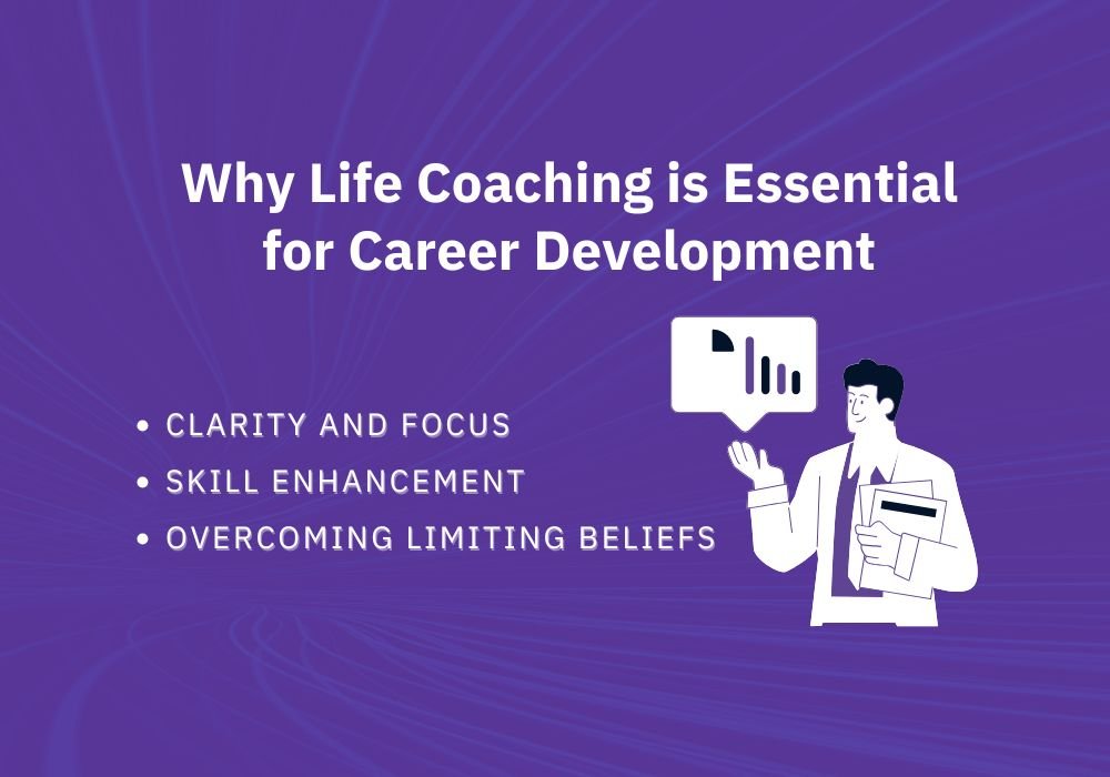 Why Life Coaching is Essential for Career Development