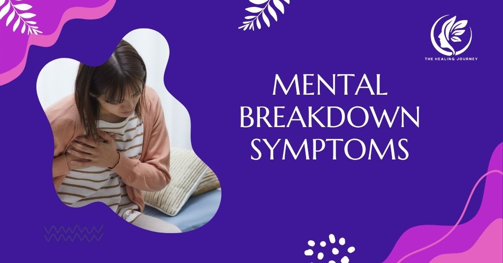 Mental breakdown symptoms